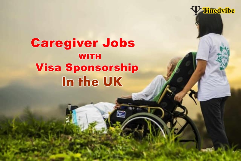 Caregiver Jobs With Visa Sponsorship In The UK 2022 2023